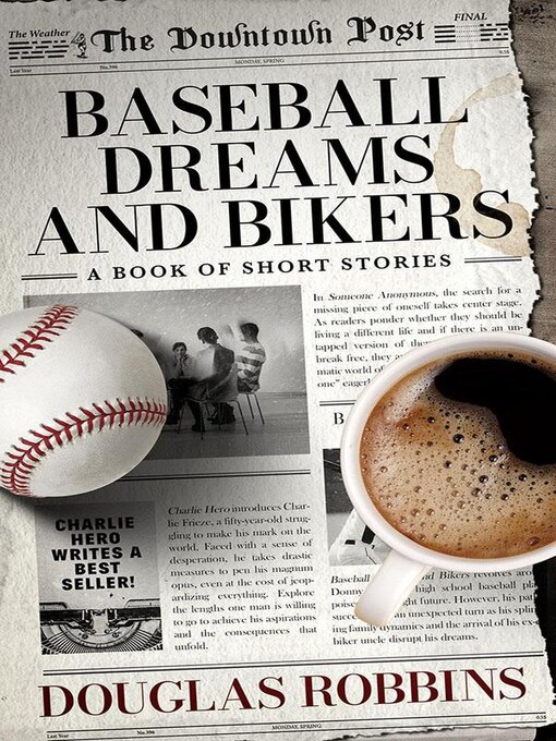 Title details for Baseball Dreams and Bikers by Douglas Robbins - Available